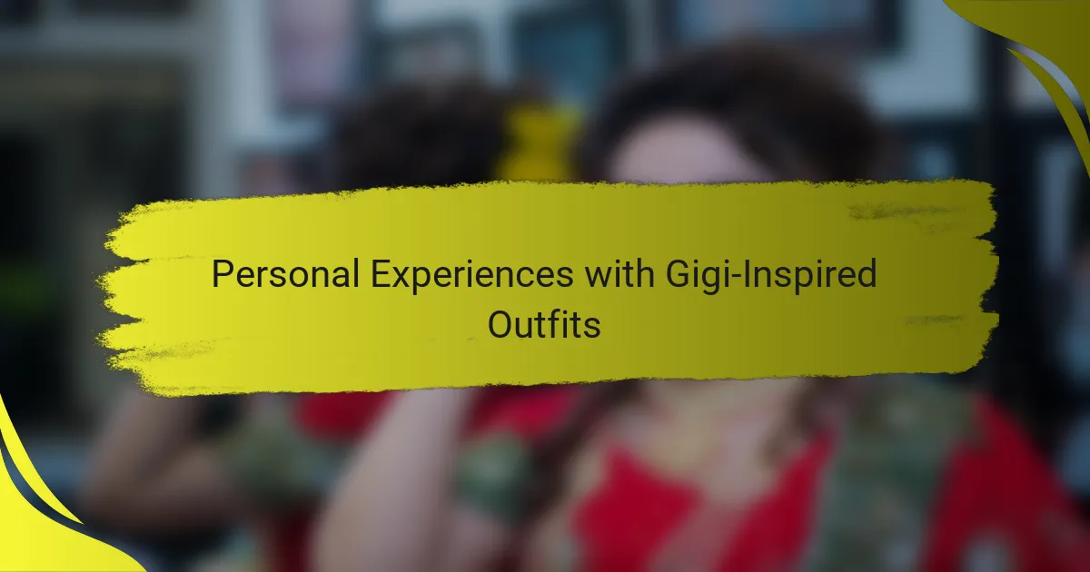 Personal Experiences with Gigi-Inspired Outfits