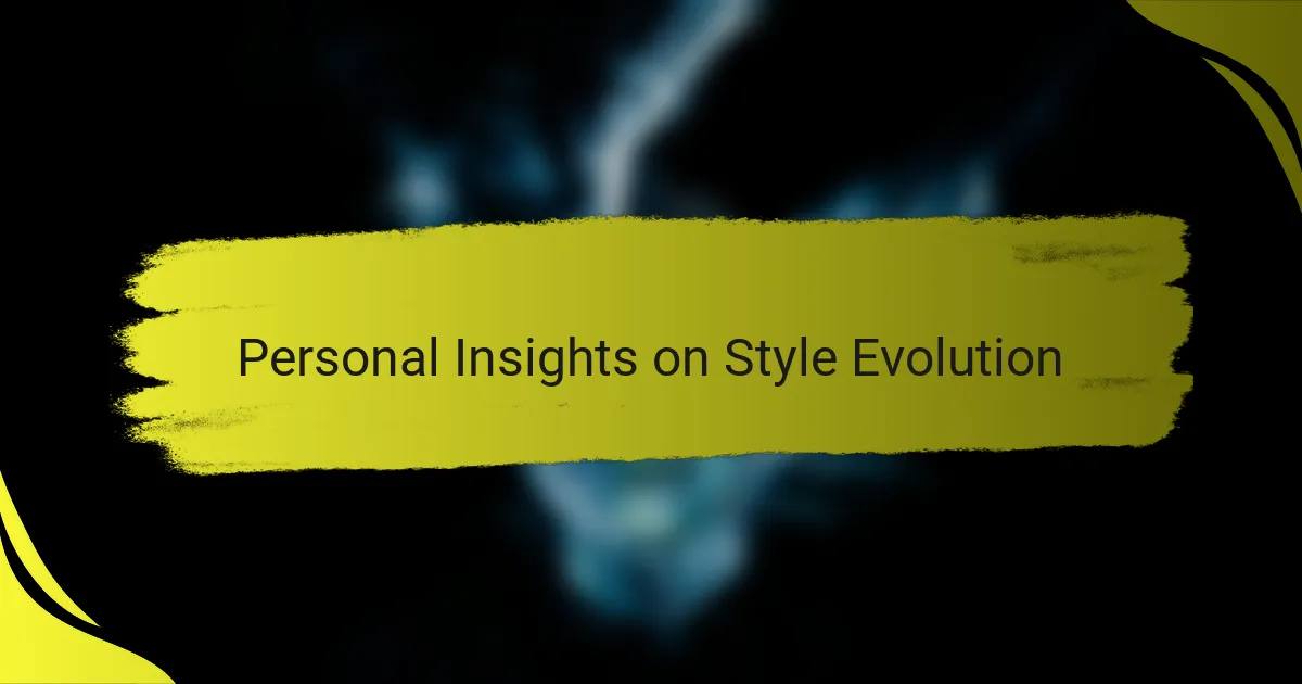 Personal Insights on Style Evolution