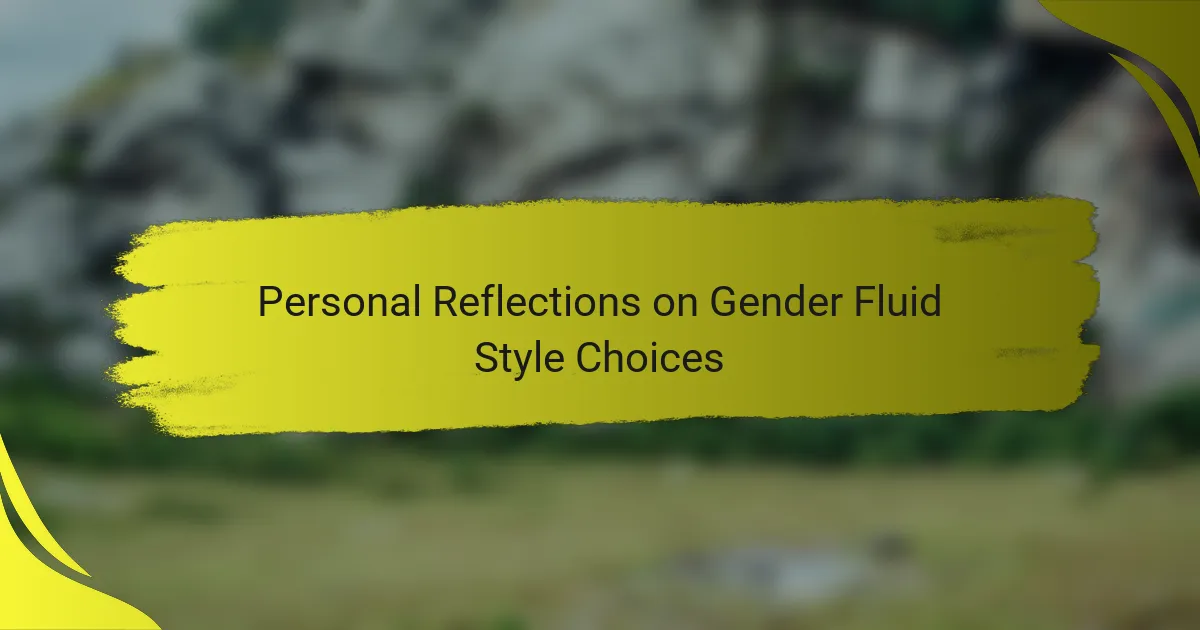 Personal Reflections on Gender Fluid Style Choices