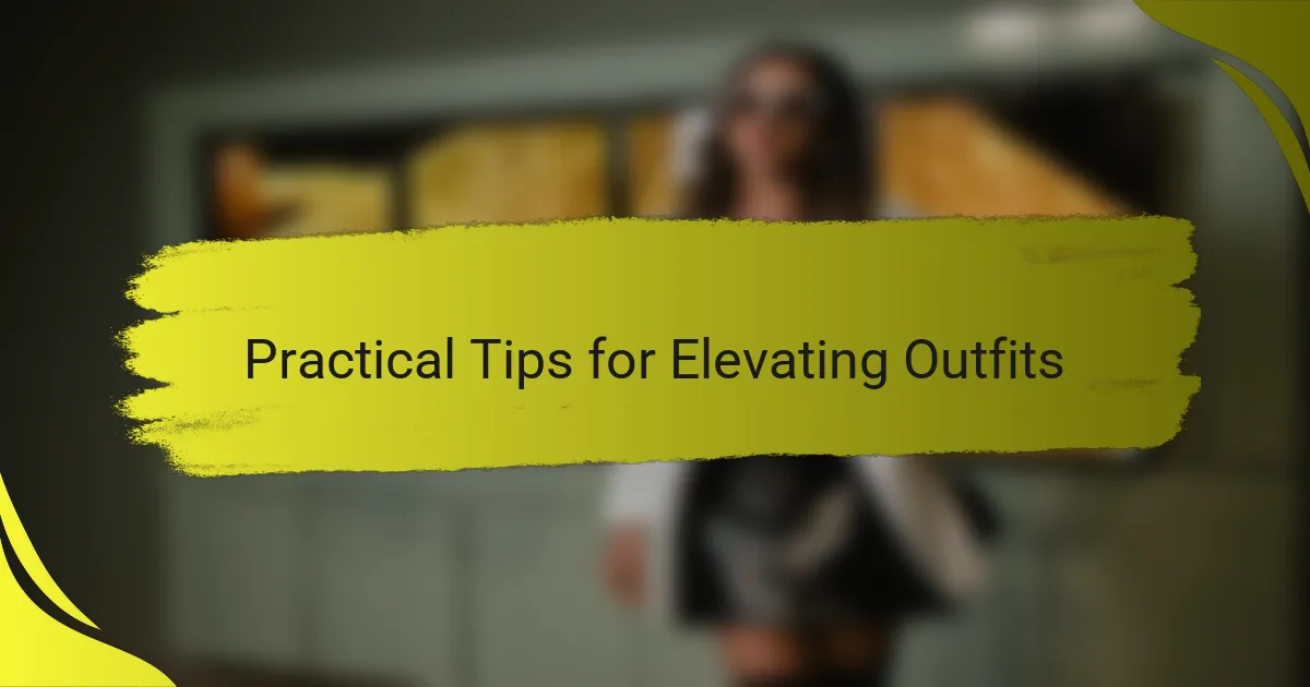 Practical Tips for Elevating Outfits