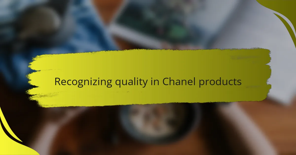 Recognizing quality in Chanel products