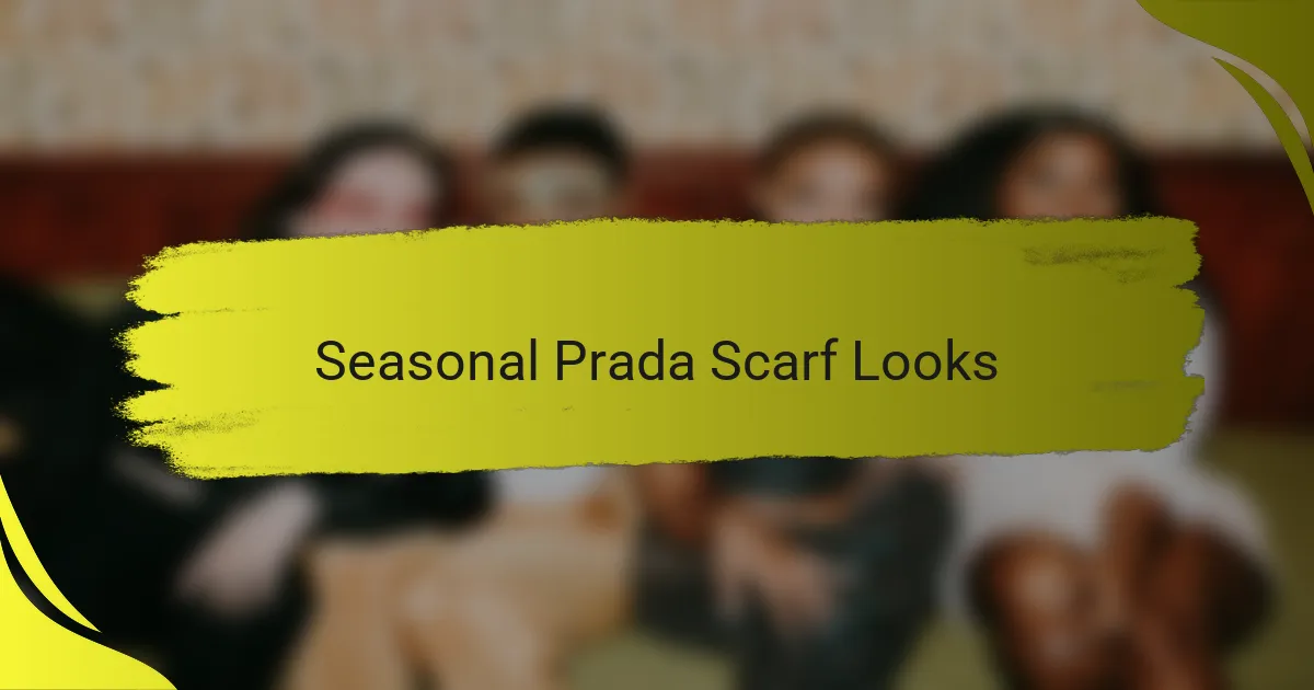 Seasonal Prada Scarf Looks