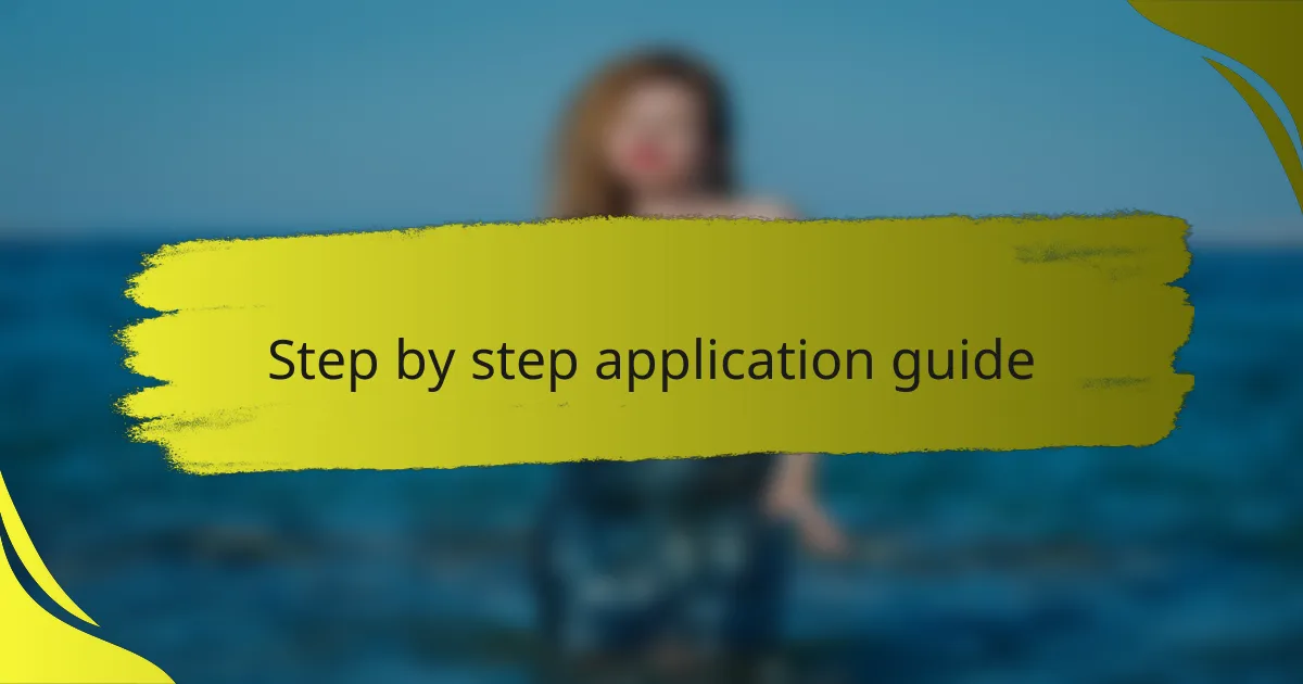 Step by step application guide