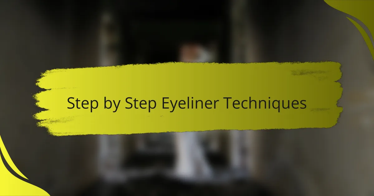 Step by Step Eyeliner Techniques