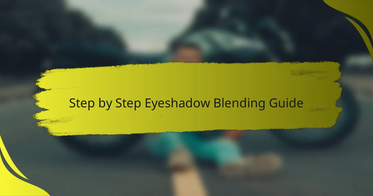 Step by Step Eyeshadow Blending Guide