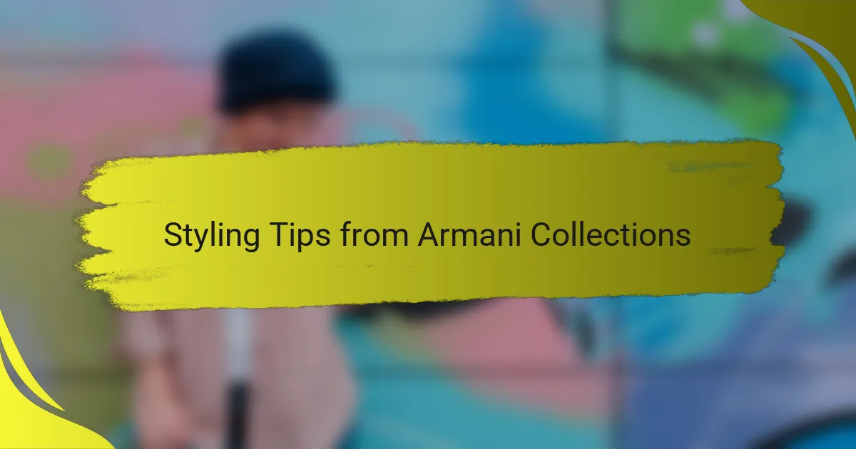 Styling Tips from Armani Collections