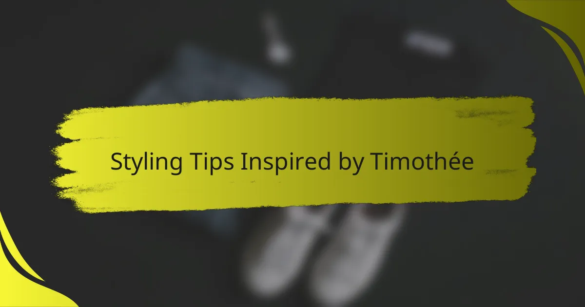 Styling Tips Inspired by Timothée
