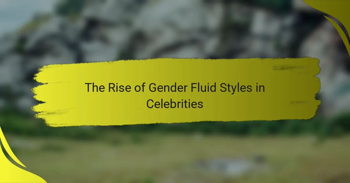 The Rise of Gender Fluid Styles in Celebrities