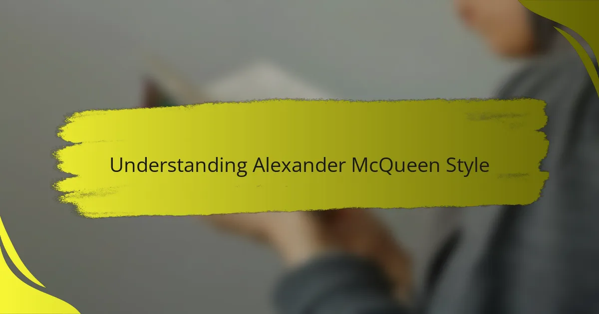 Understanding Alexander McQueen Style