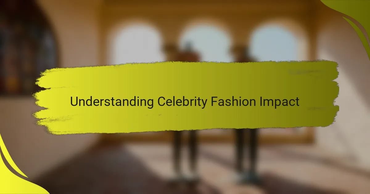 Understanding Celebrity Fashion Impact
