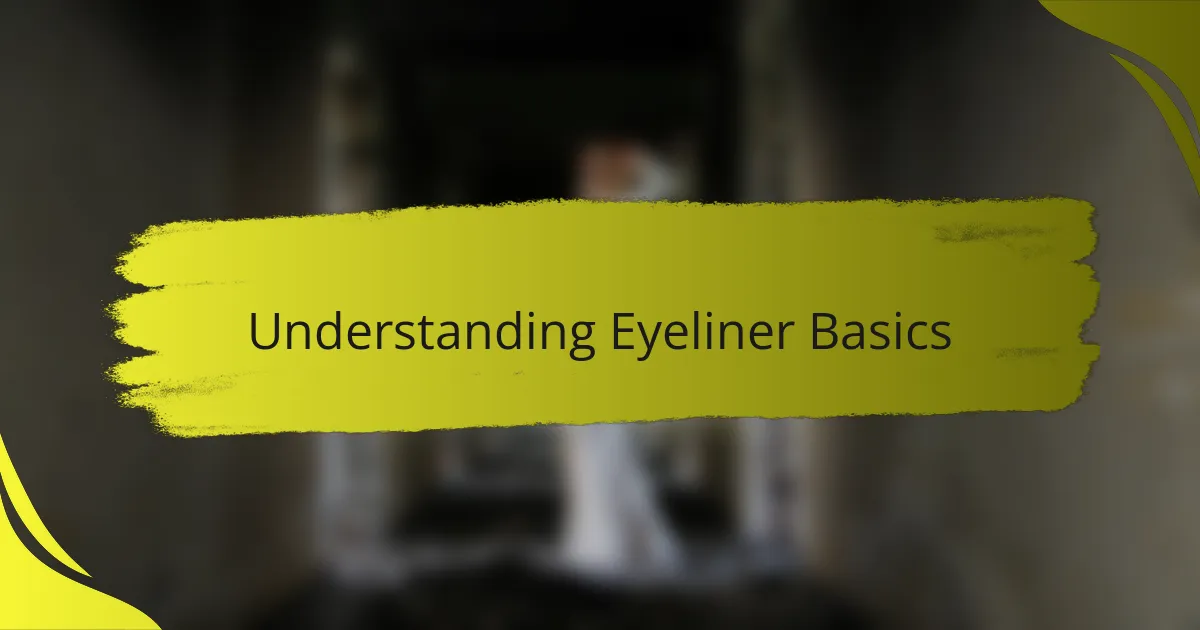 Understanding Eyeliner Basics