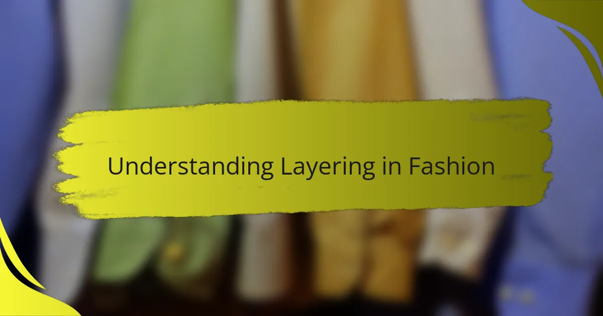 Understanding Layering in Fashion