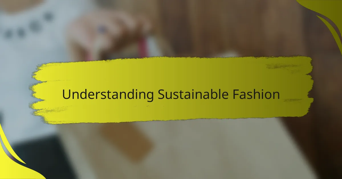Understanding Sustainable Fashion