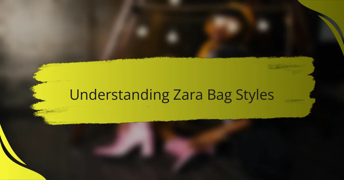 Understanding Zara Bag Styles