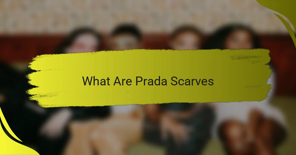 What Are Prada Scarves